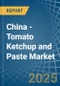 China - Tomato Ketchup and Paste - Market Analysis, Forecast, Size, Trends and Insights. Update: COVID-19 Impact - Product Thumbnail Image