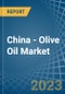 China - Olive Oil (Virgin) - Market Analysis, Forecast, Size, Trends and Insights. Update: COVID-19 Impact - Product Image