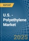 U.S. - Polyethylene - Market Analysis, Forecast, Size, Trends and Insights. Update: COVID-19 Impact - Product Image