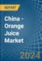 China - Orange Juice - Market Analysis, Forecast, Size, Trends and Insights. Update: COVID-19 Impact - Product Image