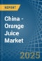 China - Orange Juice - Market Analysis, Forecast, Size, Trends and Insights. Update: COVID-19 Impact - Product Thumbnail Image