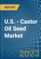 U.S. - Castor Oil Seed - Market Analysis, Forecast, Size, Trends and Insights. Update: COVID-19 Impact - Product Thumbnail Image