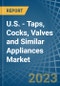 U.S. - Taps, Cocks, Valves and Similar Appliances - Market Analysis, Forecast, Size, Trends and Insights. Update: COVID-19 Impact - Product Thumbnail Image