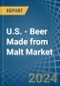 U.S. - Beer Made from Malt (Excluding Non-Alcoholic Beer) - Market Analysis, Forecast, Size, Trends and Insights. Update: COVID-19 Impact - Product Thumbnail Image
