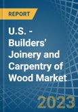 U.S. - Builders' Joinery and Carpentry of Wood - Market Analysis, Forecast, Size, Trends and Insights. Update: COVID-19 Impact- Product Image