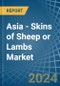 Asia - Skins of Sheep or Lambs - Market Analysis, Forecast, Size, Trends and Insights. Update: COVID-19 Impact - Product Thumbnail Image