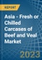 Asia - Fresh or Chilled Carcases of Beef and Veal - Market Analysis, Forecast, Size, Trends and Insights. Update: COVID-19 Impact - Product Image