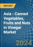 Asia - Canned Vegetables, Fruits and Nuts in Vinegar - Market Analysis, Forecast, Size, Trends and insights. Update: COVID-19 Impact- Product Image