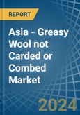 Asia - Greasy Wool not Carded or Combed - Market Analysis, Forecast, Size, Trends and Insights. Update: COVID-19 Impact- Product Image