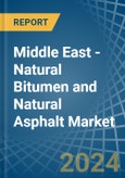 Middle East - Natural Bitumen and Natural Asphalt - Market Analysis, Forecast, Size, Trends and Insights. Update: COVID-19 Impact- Product Image