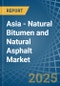Asia - Natural Bitumen and Natural Asphalt - Market Analysis, Forecast, Size, Trends and Insights. Update: COVID-19 Impact - Product Image