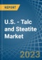 U.S. - Talc and Steatite - Market Analysis, Forecast, Size, Trends and Insights. Update: COVID-19 Impact - Product Thumbnail Image