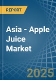 Asia - Apple Juice - Market Analysis, Forecast, Size, Trends and Insights- Product Image