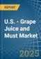 U.S. - Grape Juice and Must - Market Analysis, Forecast, Size, Trends and Insights. Update: COVID-19 Impact - Product Thumbnail Image