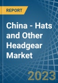 China - Hats and Other Headgear - Market Analysis, Forecast, Size, Trends and Insights. Update: COVID-19 Impact- Product Image