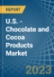 U.S. - Chocolate and Cocoa Products - Market Analysis, Forecast, Size, Trends and Insights. Update: COVID-19 Impact - Product Thumbnail Image