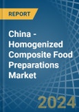 China - Homogenized Composite Food Preparations - Market Analysis, Forecast, Size, Trends and Insights. Update: COVID-19 Impact- Product Image