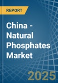 China - Natural Phosphates (P2O5 Content) - Market Analysis, Forecast, Size, Trends and Insights. Update: COVID-19 Impact- Product Image