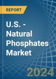 U.S. - Natural Phosphates (P2O5 Content) - Market Analysis, Forecast, Size, Trends and Insights. Update: COVID-19 Impact- Product Image
