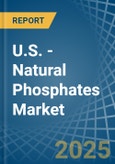 U.S. - Natural Phosphates (P2O5 Content) - Market Analysis, Forecast, Size, Trends and Insights. Update: COVID-19 Impact- Product Image