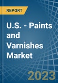 U.S. - Paints and Varnishes - Market Analysis, Forecast, Size, Trends and Insights. Update: COVID-19 Impact- Product Image