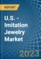 U.S. - Imitation Jewelry - Market Analysis, Forecast, Size, Trends and Insights. Update: COVID-19 Impact - Product Image