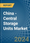 China - Central Storage Units - Market Analysis, Forecast, Size, Trends and Insights. Update: COVID-19 Impact- Product Image