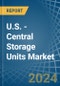 U.S. - Central Storage Units - Market Analysis, Forecast, Size, Trends and Insights. Update: COVID-19 Impact - Product Thumbnail Image