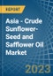 Asia - Crude Sunflower-Seed and Safflower Oil - Market Analysis, Forecast, Size, Trends and Insights. Update: COVID-19 Impact - Product Thumbnail Image