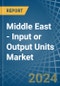 Middle East - Input or Output Units - Market Analysis, Forecast, Size, Trends and Insights. Update: COVID-19 Impact - Product Thumbnail Image