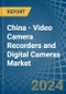 China - Video Camera Recorders and Digital Cameras - Market Analysis, Forecast, Size, Trends and Insights. Update: COVID-19 Impact - Product Thumbnail Image
