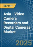 Asia - Video Camera Recorders and Digital Cameras - Market Analysis, Forecast, Size, Trends and Insights. Update: COVID-19 Impact- Product Image