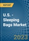 U.S. - Sleeping Bags - Market Analysis, Forecast, Size, Trends and Insights. Update: COVID-19 Impact - Product Thumbnail Image