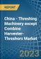 China - Threshing Machinery except Combine Harvester-Threshers - Market Analysis, Forecast, Size, Trends and Insights. Update: COVID-19 Impact - Product Image