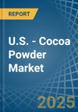 U.S. - Cocoa Powder (Not Containing Added Sugar) - Market Analysis, Forecast, Size, Trends and Insights. Update: COVID-19 Impact- Product Image