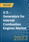U.S. - Generators for Internal Combustion Engines - Market Analysis, forecast, Size, Trends and Insights. Update: COVID-19 Impact - Product Thumbnail Image