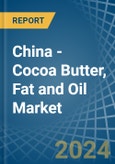 China - Cocoa Butter, Fat and Oil - Market Analysis, Forecast, Size, Trends and Insights. Update: COVID-19 Impact- Product Image