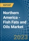 Northern America - Fish Fats and Oils - Market Analysis, Forecast, Size, Trends and Insights. Update: COVID-19 Impact - Product Image