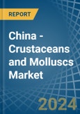 China - Crustaceans and Molluscs (Prepared or Preserved) - Market Analysis, Forecast, Size, Trends and Insights. Update: COVID-19 Impact- Product Image