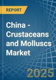 China - Crustaceans and Molluscs (Prepared or Preserved) - Market Analysis, Forecast, Size, Trends and Insights. Update: COVID-19 Impact- Product Image