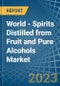 World - Spirits Distilled from Fruit and Pure Alcohols - Market Analysis, Forecast, Size, Trends and Insights. Update: COVID-19 Impact - Product Image