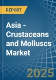 Asia - Crustaceans and Molluscs (Prepared or Preserved) - Market Analysis, Forecast, Size, Trends and Insights. Update: COVID-19 Impact- Product Image