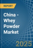 China - Whey Powder - Market Analysis, Forecast, Size, Trends and Insights. Update: COVID-19 Impact- Product Image