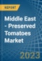 Middle East - Preserved Tomatoes - Market Analysis, Forecast, Size, Trends and Insights. Update: COVID-19 Impact - Product Image