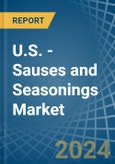 U.S. - Sauses and Seasonings - Market Analysis, Forecast, Size, Trends and Insights. Update: COVID-19 Impact- Product Image