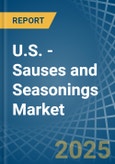 U.S. - Sauses and Seasonings - Market Analysis, Forecast, Size, Trends and Insights. Update: COVID-19 Impact- Product Image