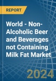World - Non-Alcoholic Beer and Beverages not Containing Milk Fat - Market Analysis, Forecast, Size, Trends and Insights. Update: COVID-19 Impact- Product Image