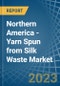 Northern America - Yarn Spun from Silk Waste - Market Analysis, Forecast, Size, Trends and Insights. Update: COVID-19 Impact - Product Image