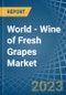 World - Wine of Fresh Grapes (Except Sparkling Wine) - Market Analysis, Forecast, Size, Trends and Insights. Update: COVID-19 Impact - Product Image
