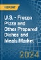 U.S. - Frozen Pizza and Other Prepared Dishes and Meals - Market Analysis, Forecast, Size, Trends and Insights. Update: COVID-19 Impact - Product Thumbnail Image